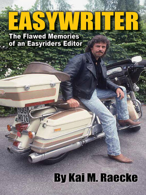 cover image of Easywriter, the Flawed Memories of an Easyriders Editor